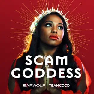 Scam Goddess is one of the funny podcasts you don't want to skip.